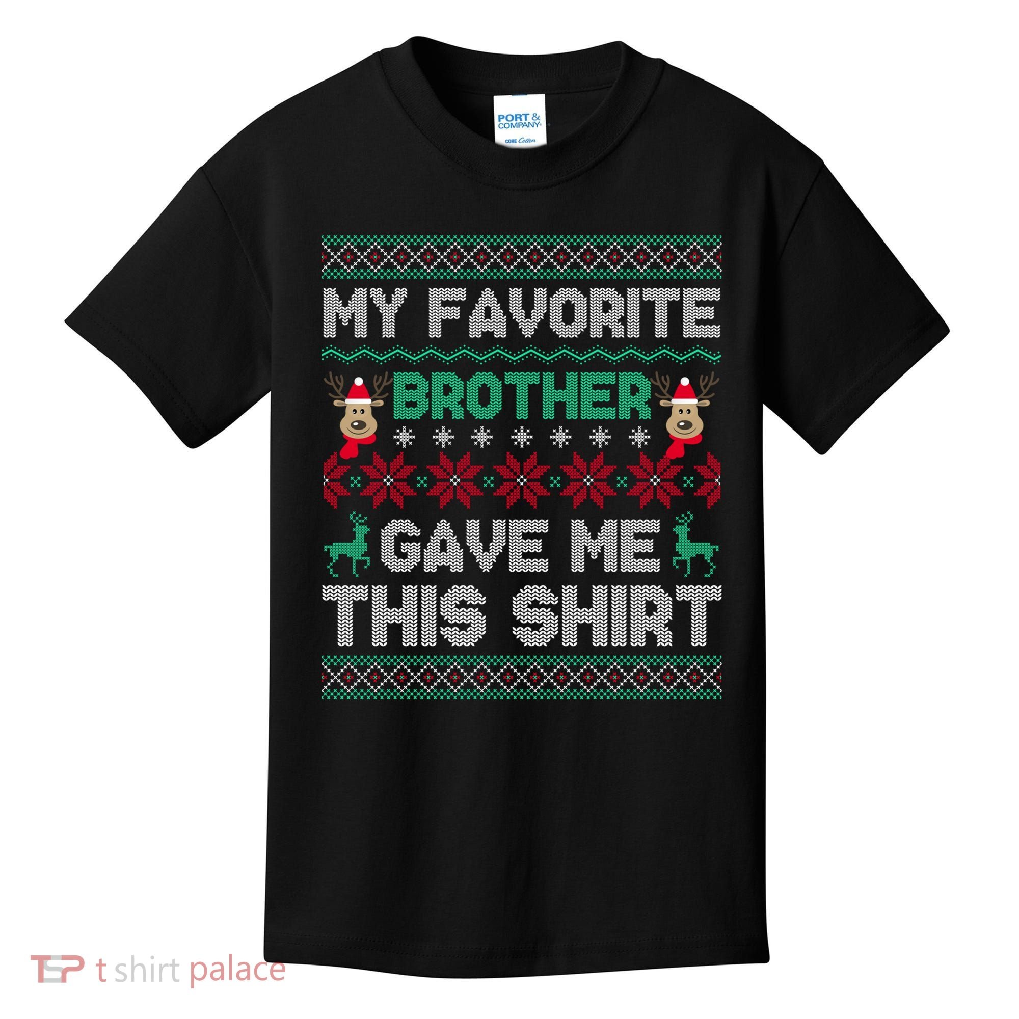 Funny Xmas Gift From Brother To Sisters Brothers Gift Kids T-Shirt