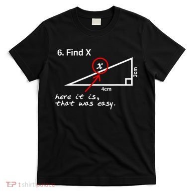 Find X Here It Is That Was Easy T-Shirt