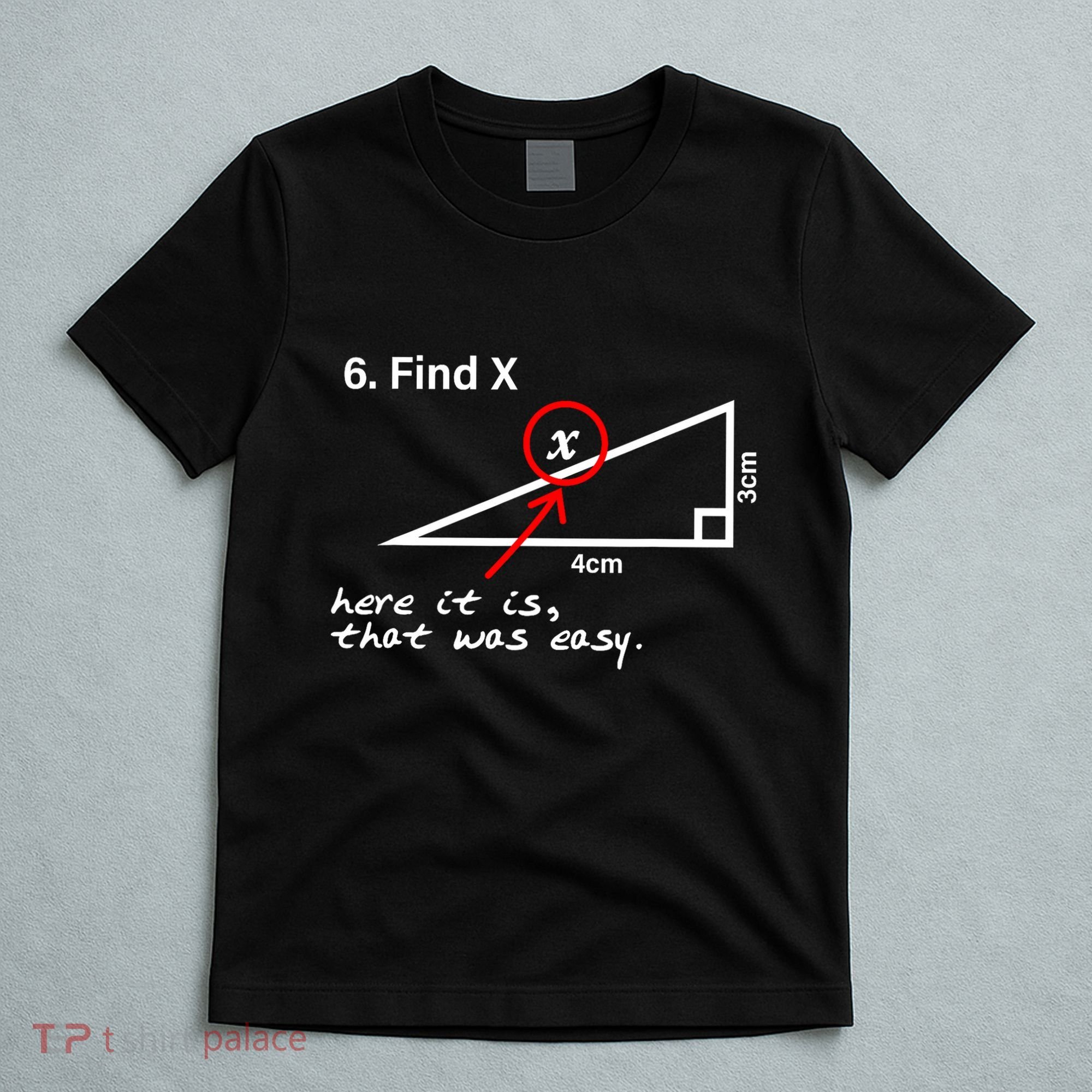 Find X Here It Is That Was Easy T-Shirt