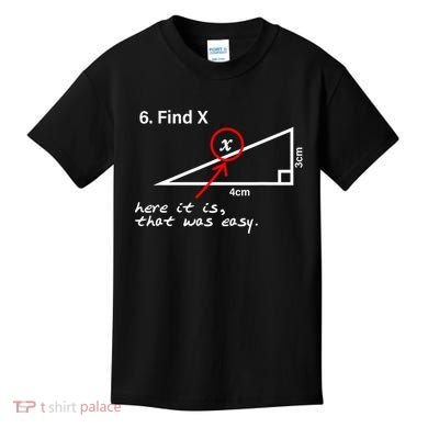 Find X Here It Is That Was Easy Kids T-Shirt