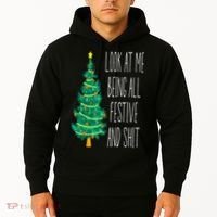 Funny Xmas Look At Me Being All Festive And Shit Hoodie thumb 2