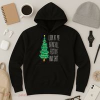 Funny Xmas Look At Me Being All Festive And Shit Hoodie thumb 3