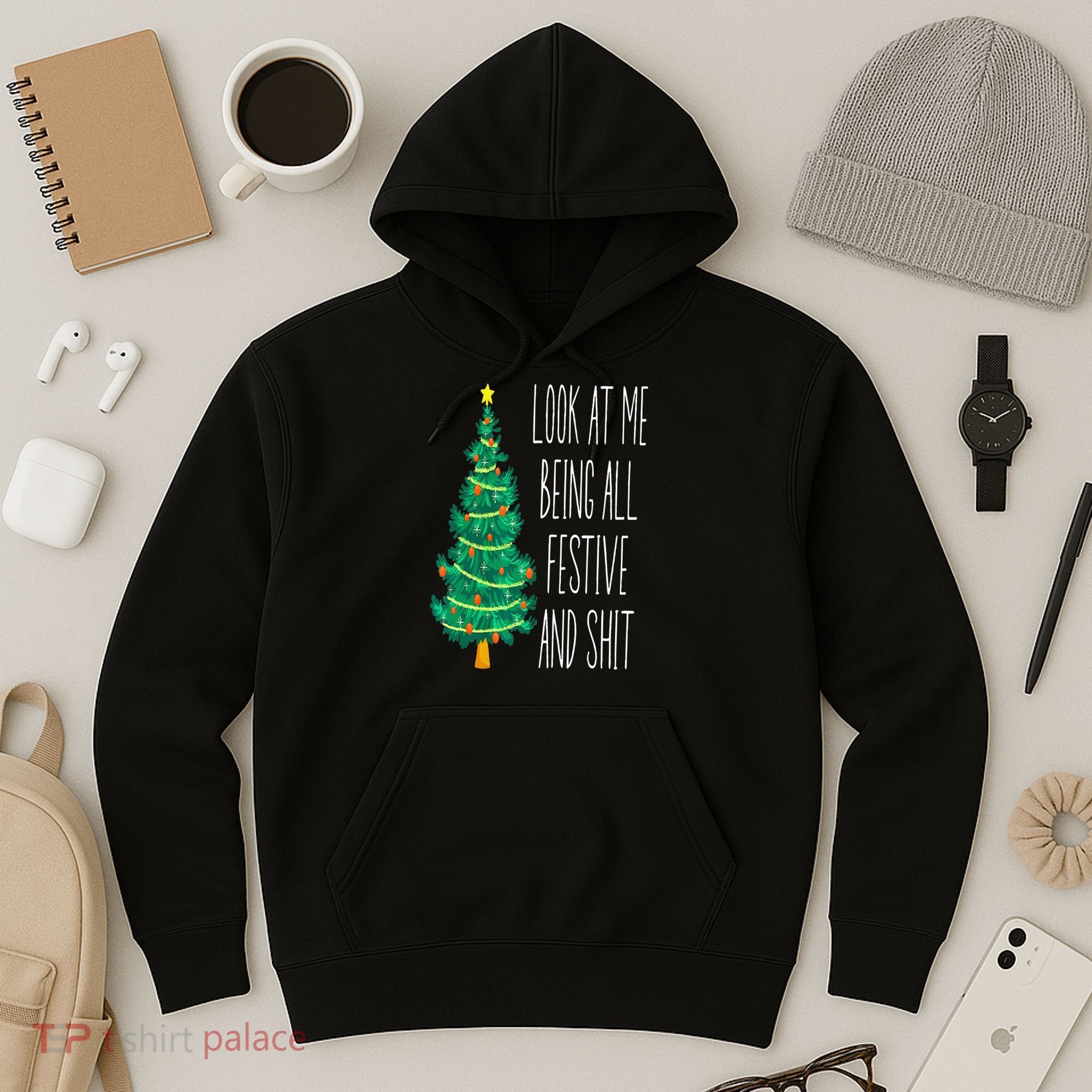 Funny Xmas Look At Me Being All Festive And Shit Hoodie