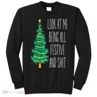 Funny Xmas Look At Me Being All Festive And Shit Sweatshirt thumb 0
