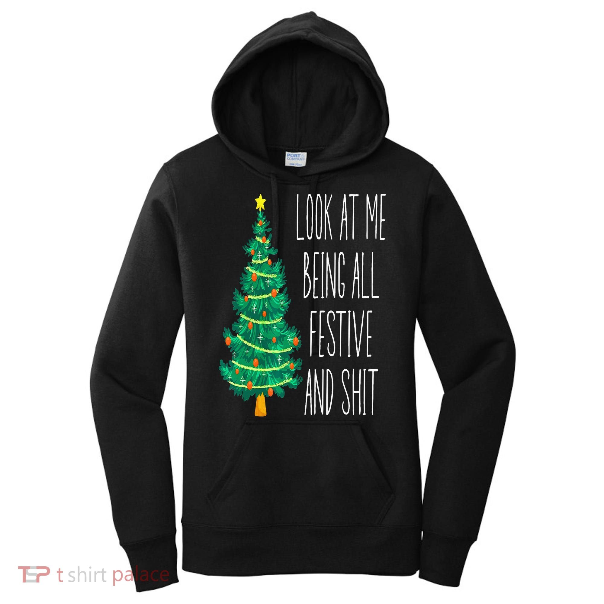 Funny Xmas Look At Me Being All Festive And Shit Women's Hoodie