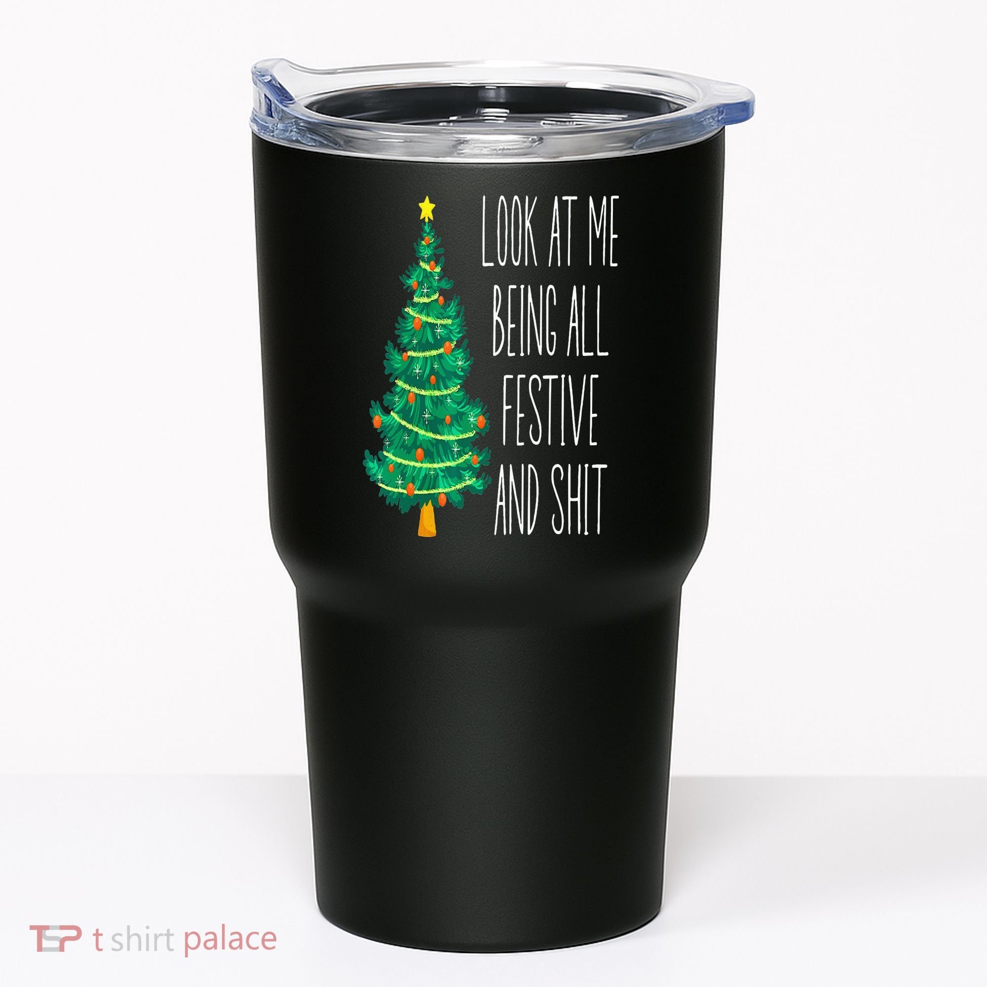 Funny Xmas Look At Me Being All Festive And Shit Tumbler