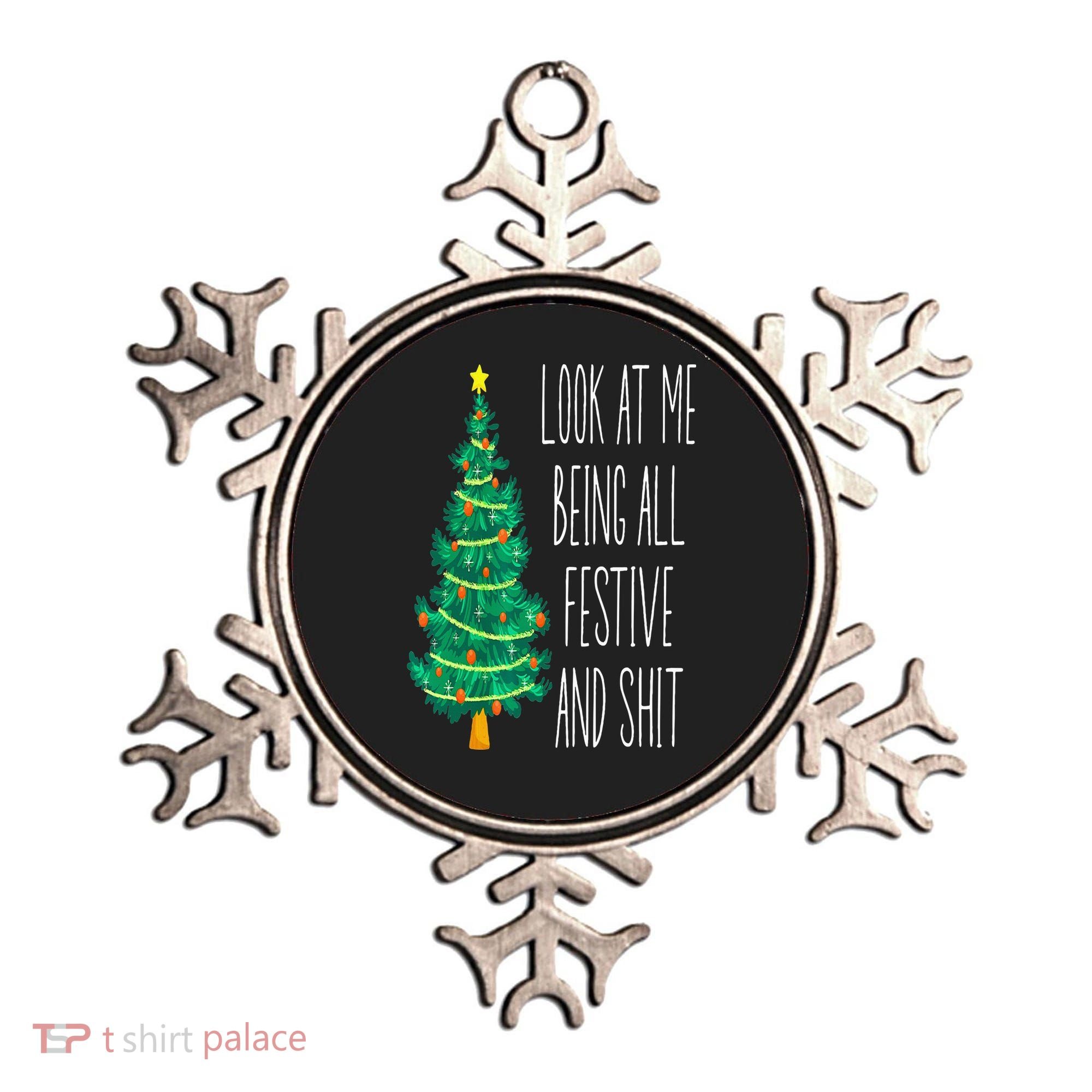 Funny Xmas Look At Me Being All Festive And Shit Ornament