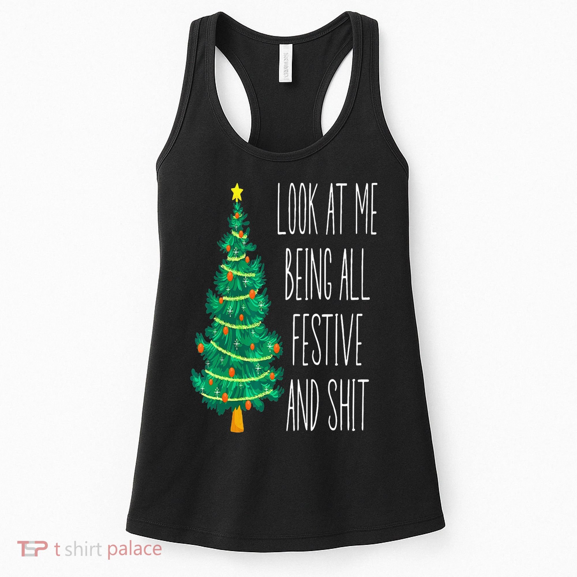 Funny Xmas Look At Me Being All Festive And Shit Women's Tank Top