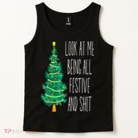 Funny Xmas Look At Me Being All Festive And Shit Tank Top thumb 2