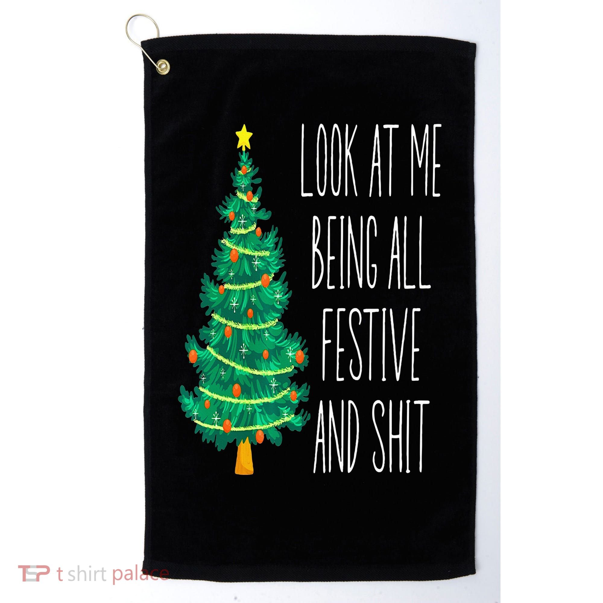 Funny Xmas Look At Me Being All Festive And Shit Golf Towel