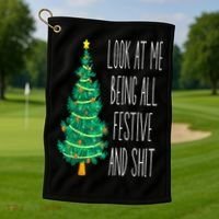 Funny Xmas Look At Me Being All Festive And Shit Golf Towel thumb 1
