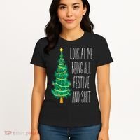 Funny Xmas Look At Me Being All Festive And Shit Women's T-Shirt thumb 4