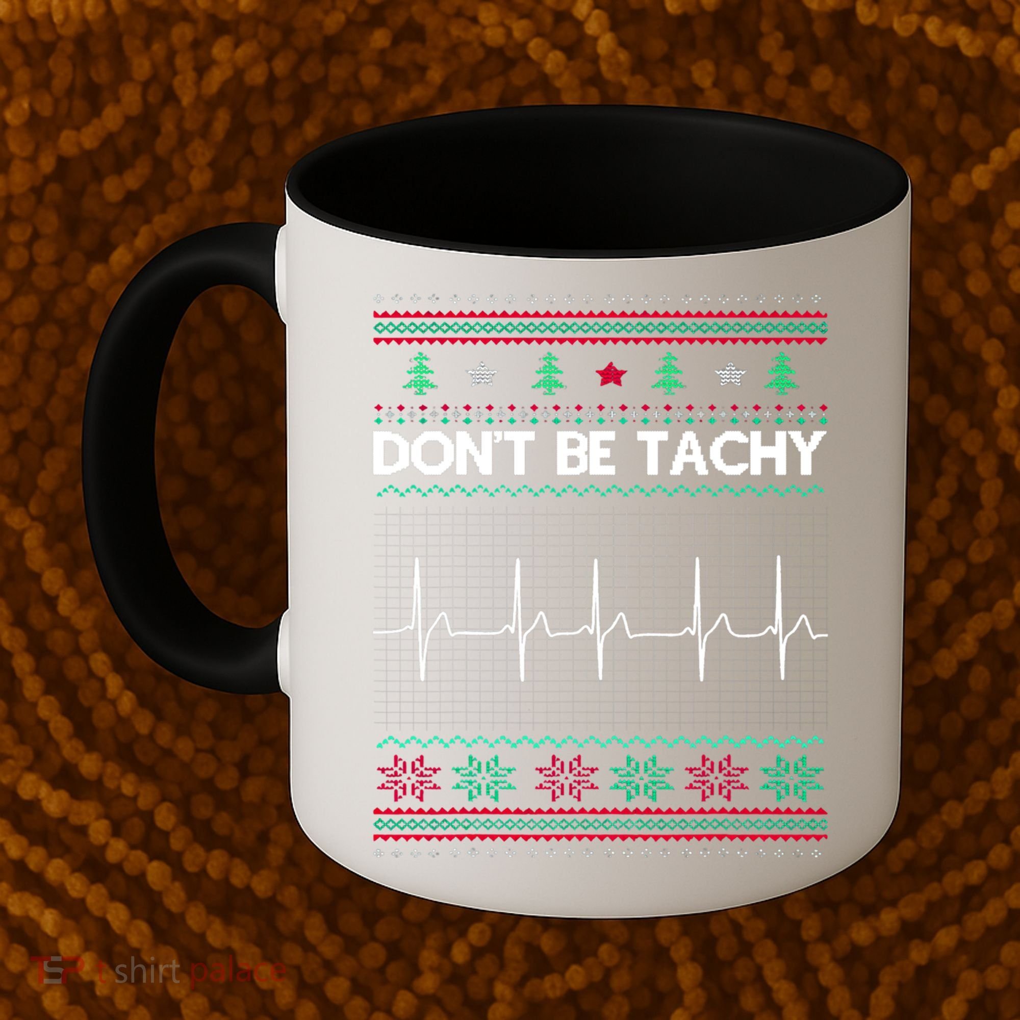 Funny Xmas Nurse DonT Be Tachy Ugly Christmas Sweaters T Meaningful Gift Coffee Mug