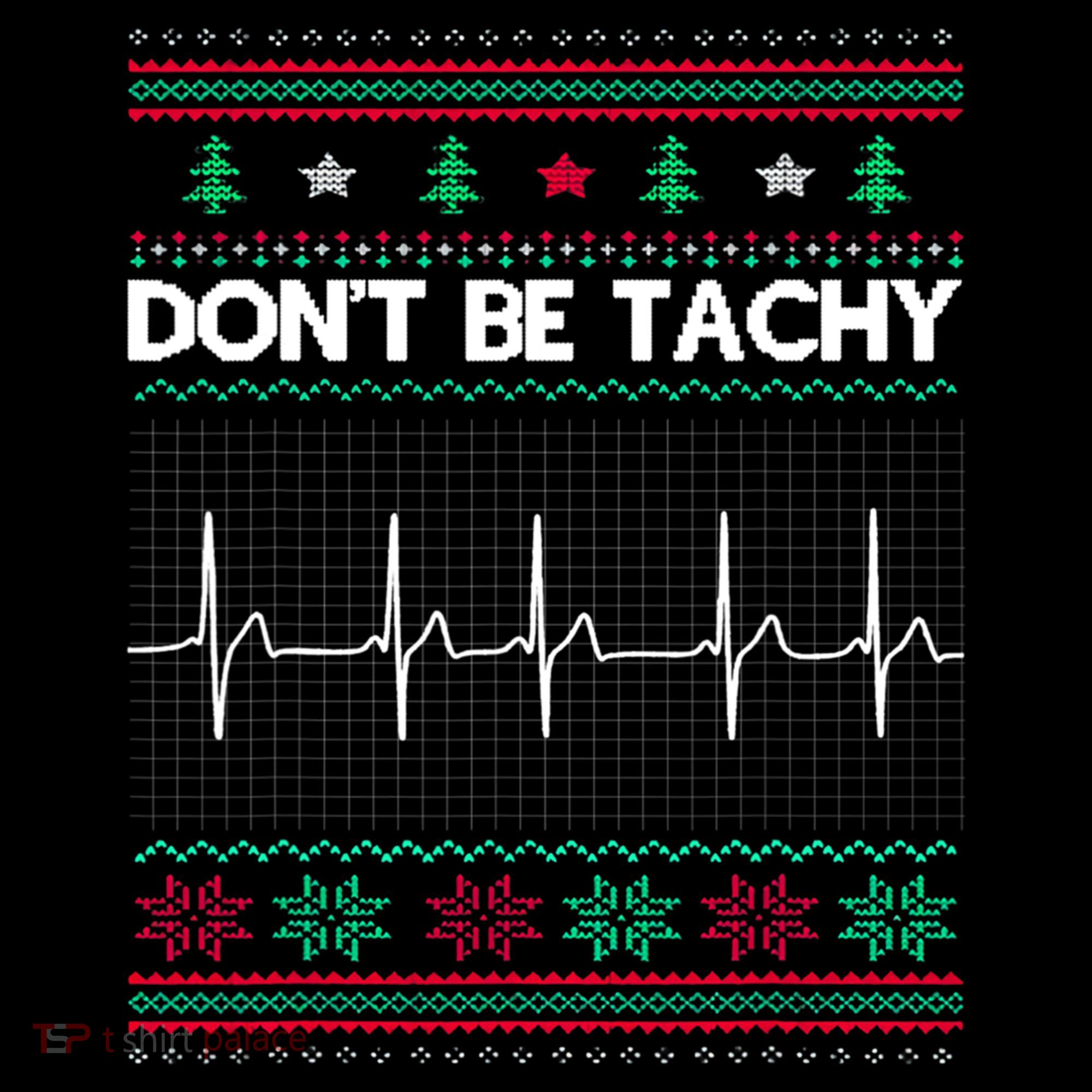 Funny Xmas Nurse DonT Be Tachy Ugly Christmas Sweaters T Meaningful Gift Coffee Mug