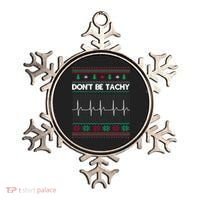 Funny Xmas Nurse DonT Be Tachy Ugly Christmas Sweaters T Meaningful Gift Ornament thumb 0
