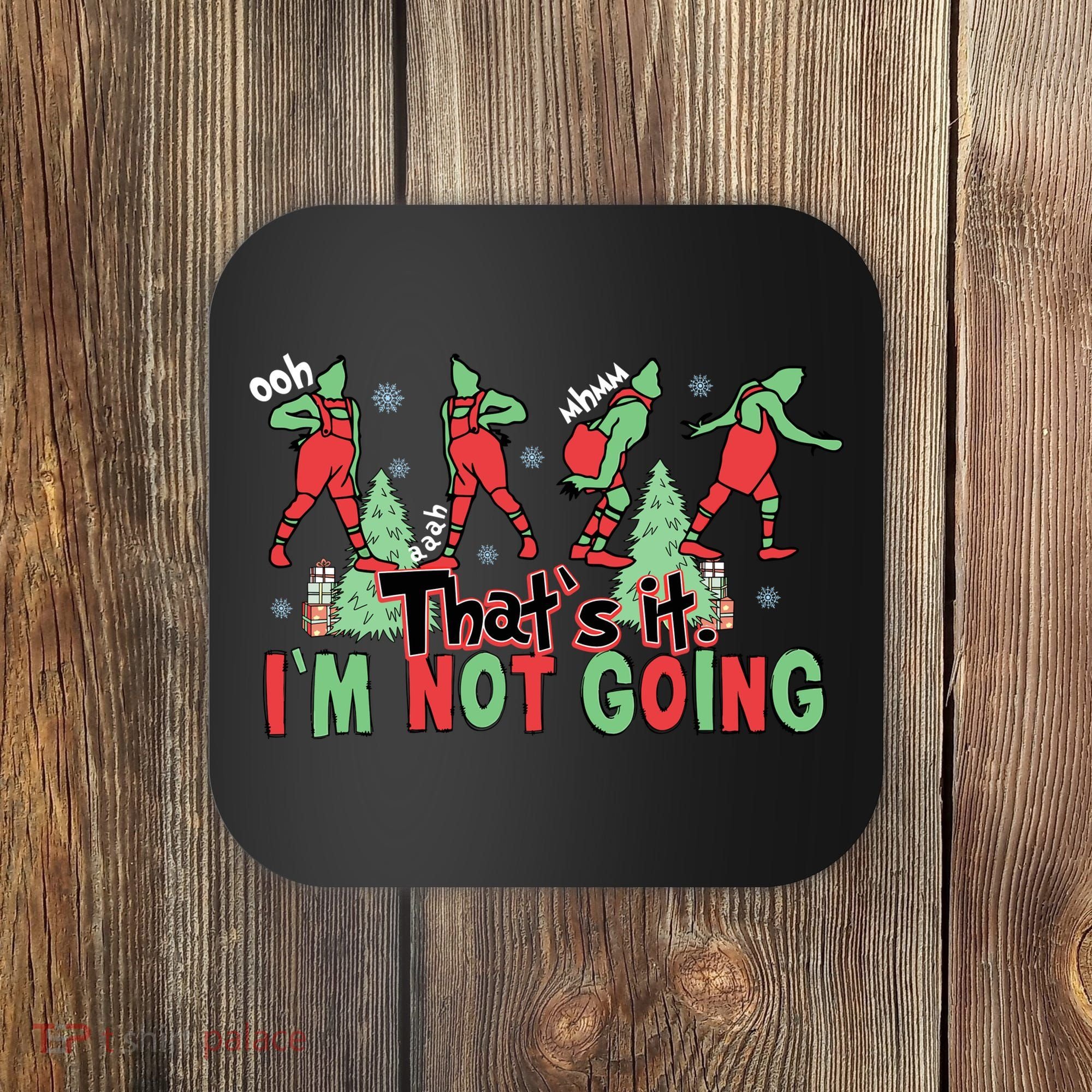 Funny Xmas Thats It Im Not Going Christmas Santa Coaster
