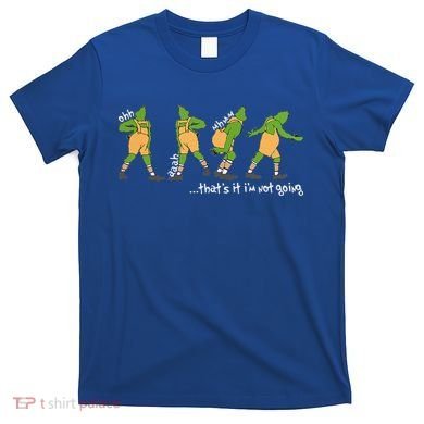 Funny Xmas Thats It Im Not Going Christmas T-Shirt