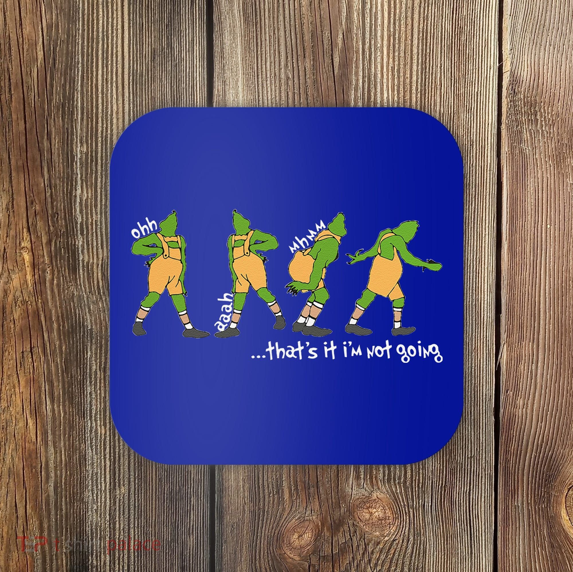 Funny Xmas Thats It Im Not Going Christmas Coaster