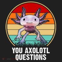 Funny You Axolotl Questions Women's Sweatshirt thumb 2