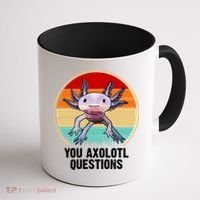 Funny You Axolotl Questions Coffee Mug thumb 1