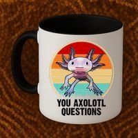 Funny You Axolotl Questions Coffee Mug thumb 2