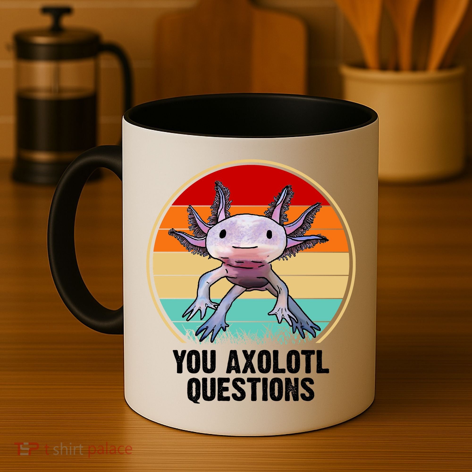 Funny You Axolotl Questions Coffee Mug