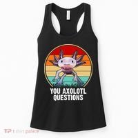 Funny You Axolotl Questions Women's Tank Top thumb 0