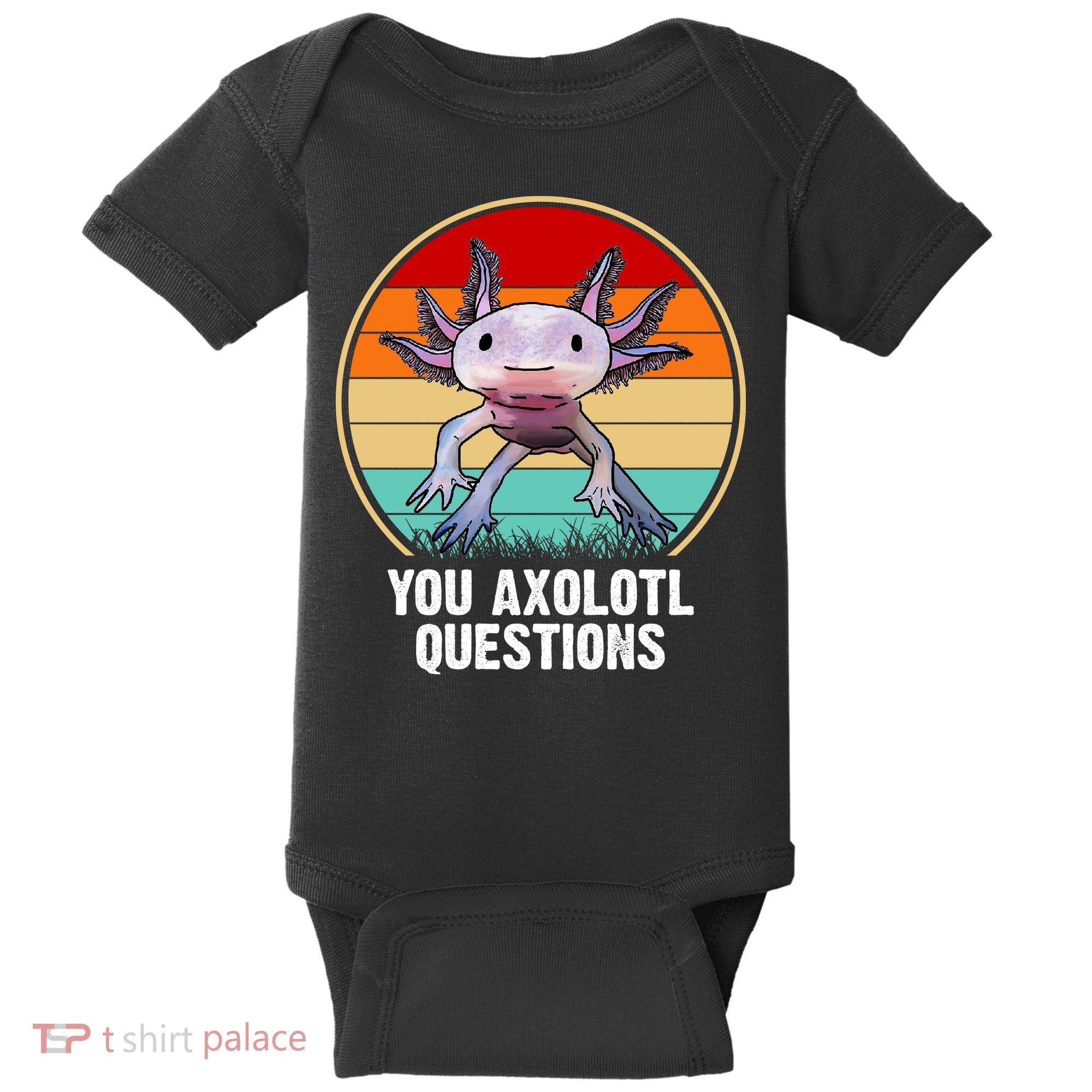 Funny You Axolotl Questions Baby Bodysuit