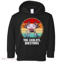 Funny You Axolotl Questions Toddler Hoodie thumb 0