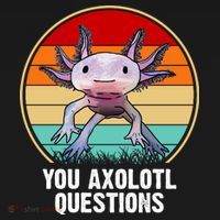 Funny You Axolotl Questions Women's Long Sleeve Shirt thumb 2