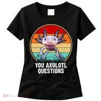 Funny You Axolotl Questions Women's T-Shirt thumb 0