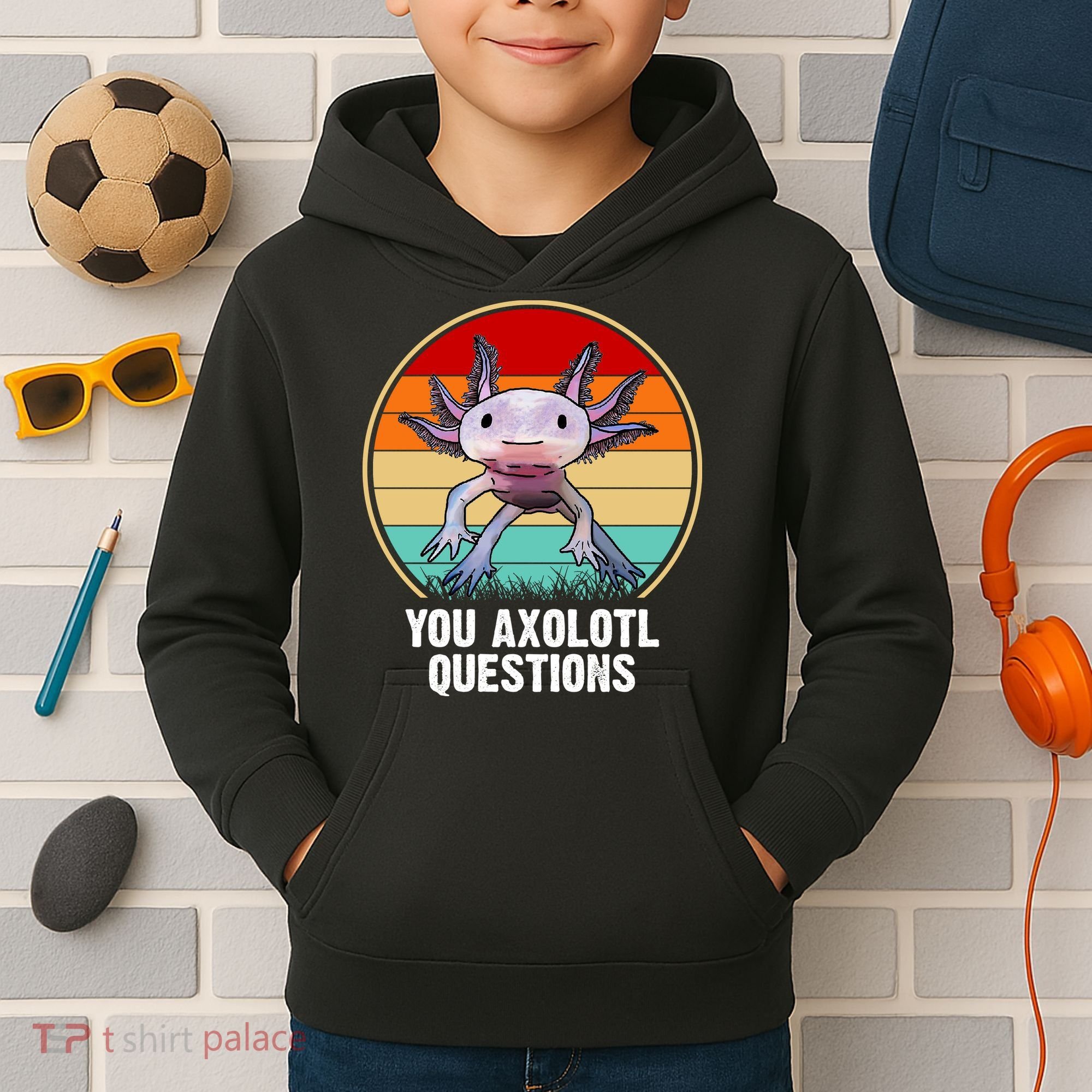 Funny You Axolotl Questions Kids Hoodie