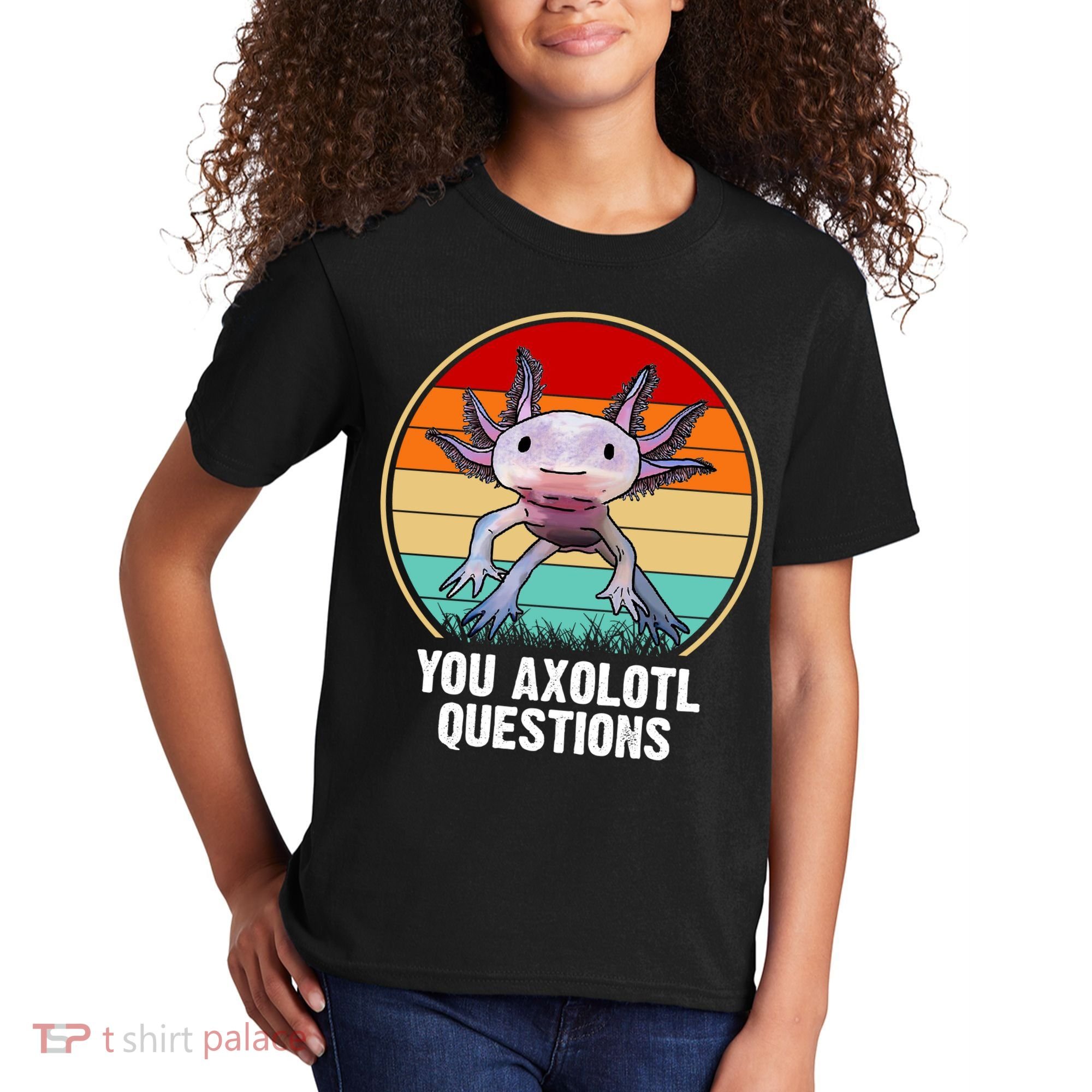 Funny You Axolotl Questions Kids T-Shirt