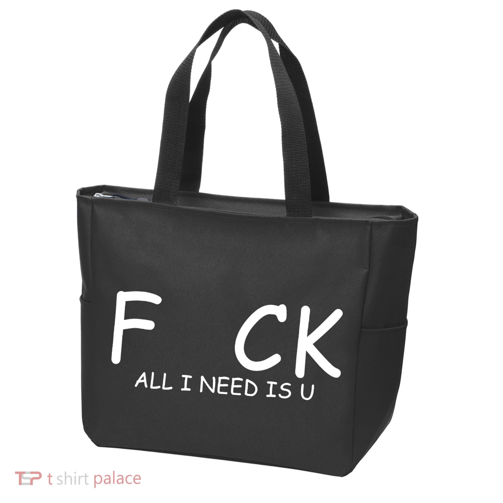 Fuck You All I Need Is U Tote Bag