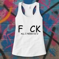 Fuck You All I Need Is U Women's Tank Top thumb 3