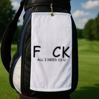 Fuck You All I Need Is U Golf Towel thumb 2