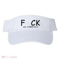 Fuck You All I Need Is U Visor thumb 0