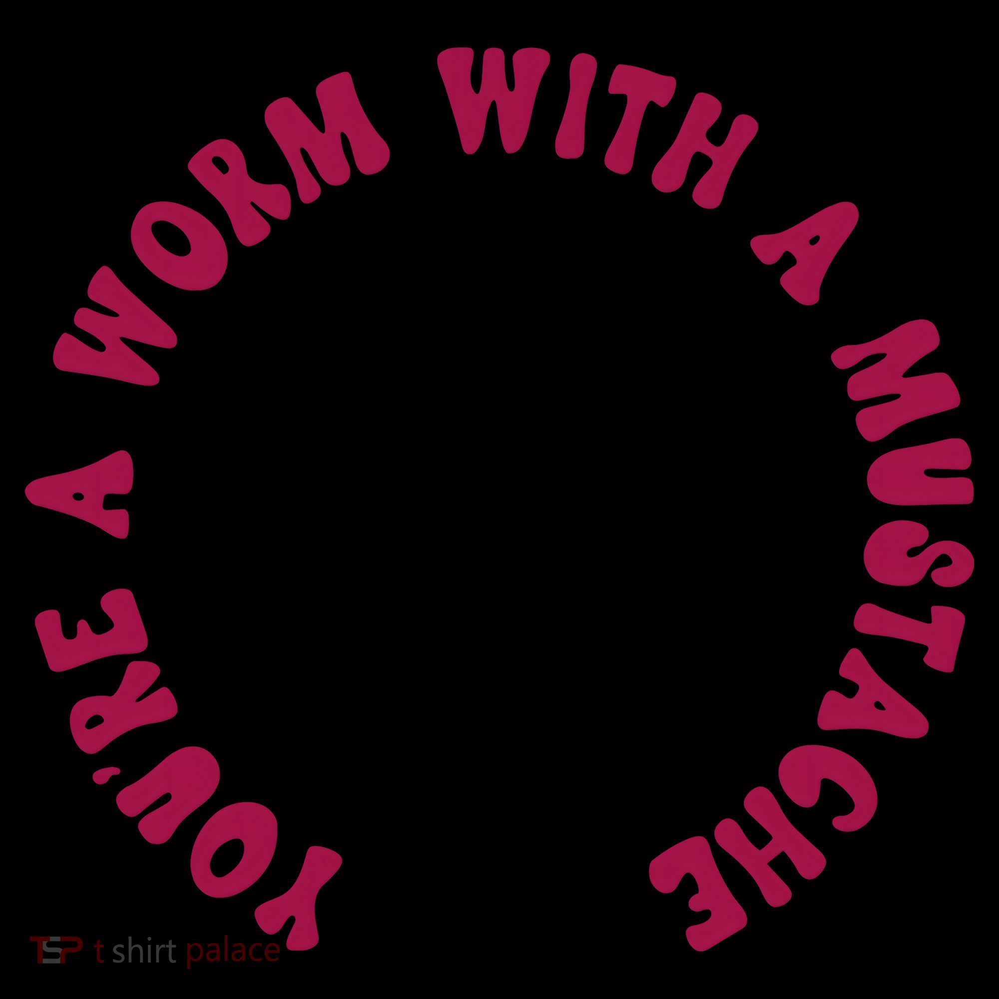 Funny You’re A Worm With A Mustache Meme For Men Women Coffee Mug