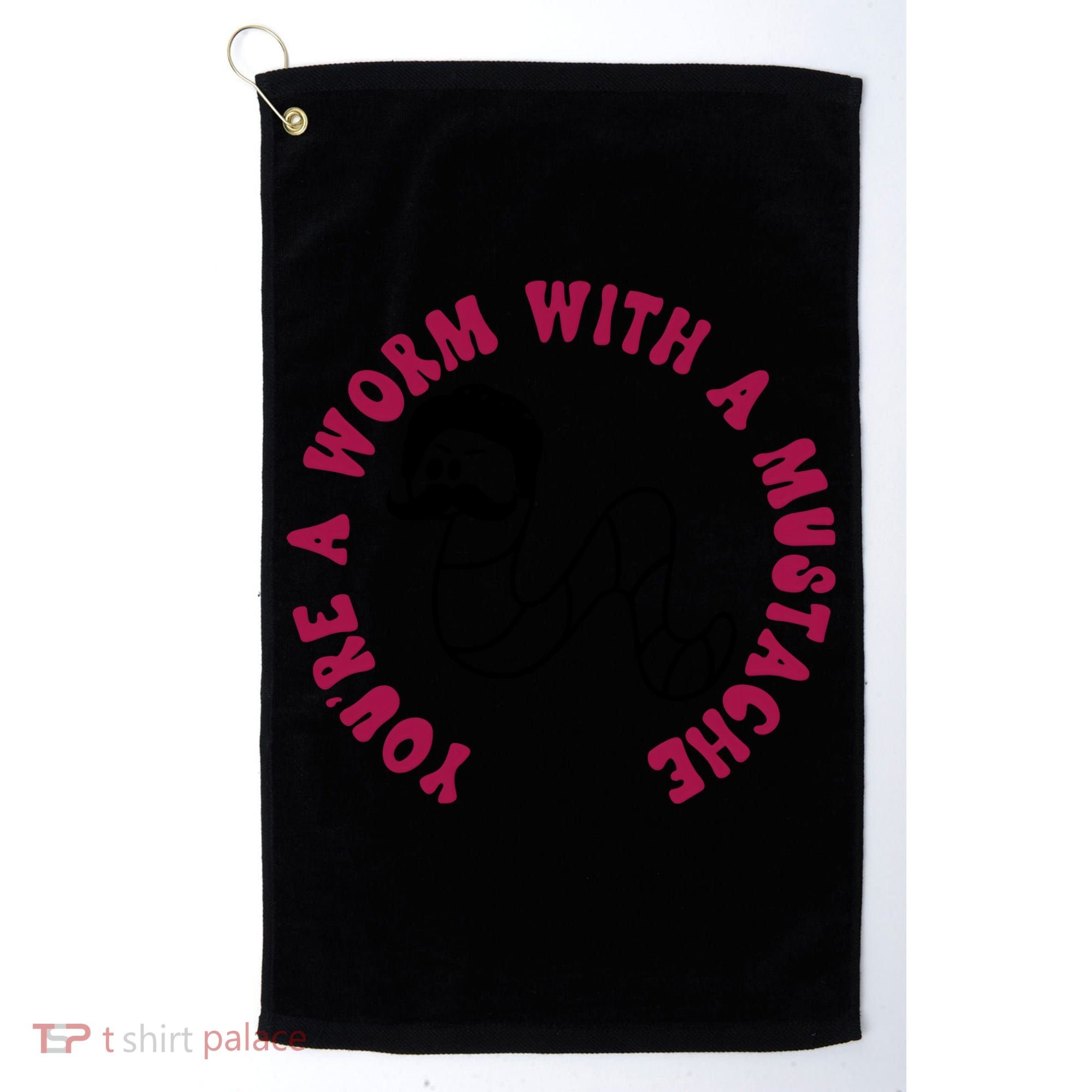 Funny You’re A Worm With A Mustache Meme For Men Women Golf Towel