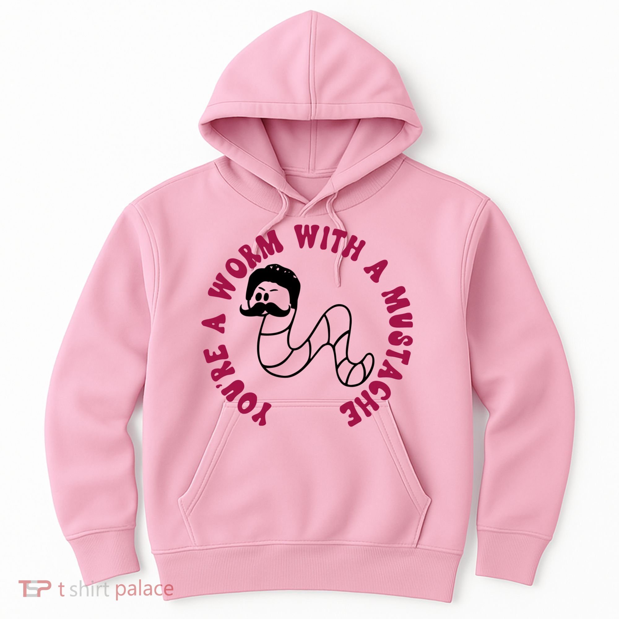 Funny You’re A Worm With A Mustache Meme For Men Women Hoodie
