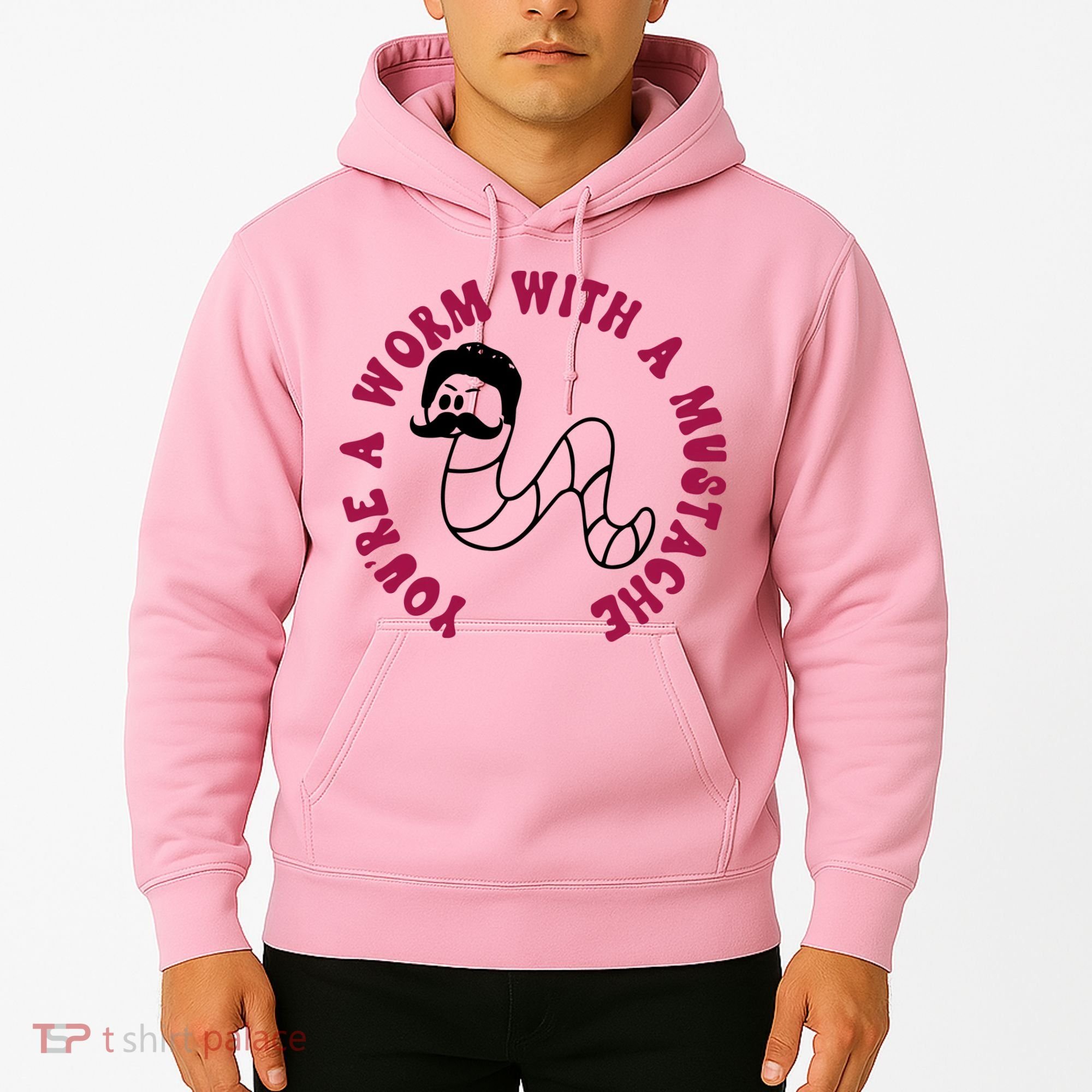 Funny You’re A Worm With A Mustache Meme For Men Women Hoodie
