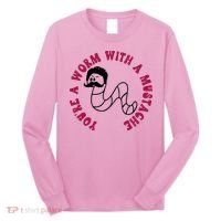 Funny You’re A Worm With A Mustache Meme For Men Women Long Sleeve Shirt thumb 0