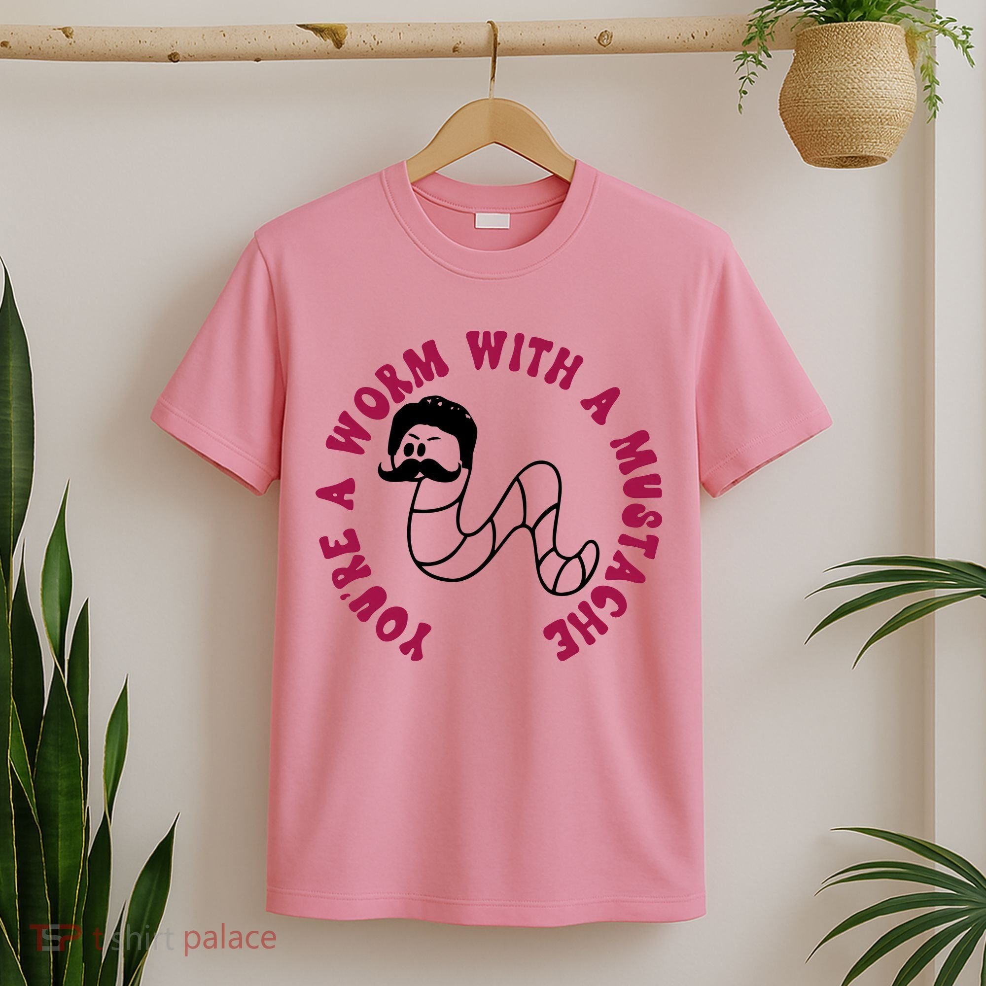 Funny You’re A Worm With A Mustache Meme For Men Women T-Shirt