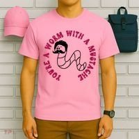 Funny You’re A Worm With A Mustache Meme For Men Women T-Shirt thumb 6