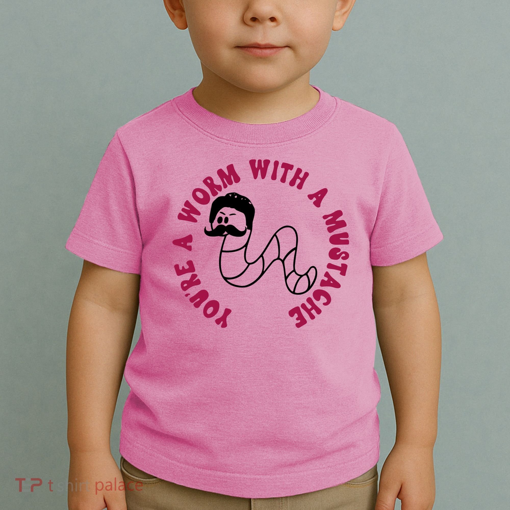 Funny You’re A Worm With A Mustache Meme For Men Women Toddler T-Shirt