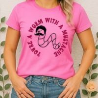 Funny You’re A Worm With A Mustache Meme For Men Women Women's T-Shirt thumb 2