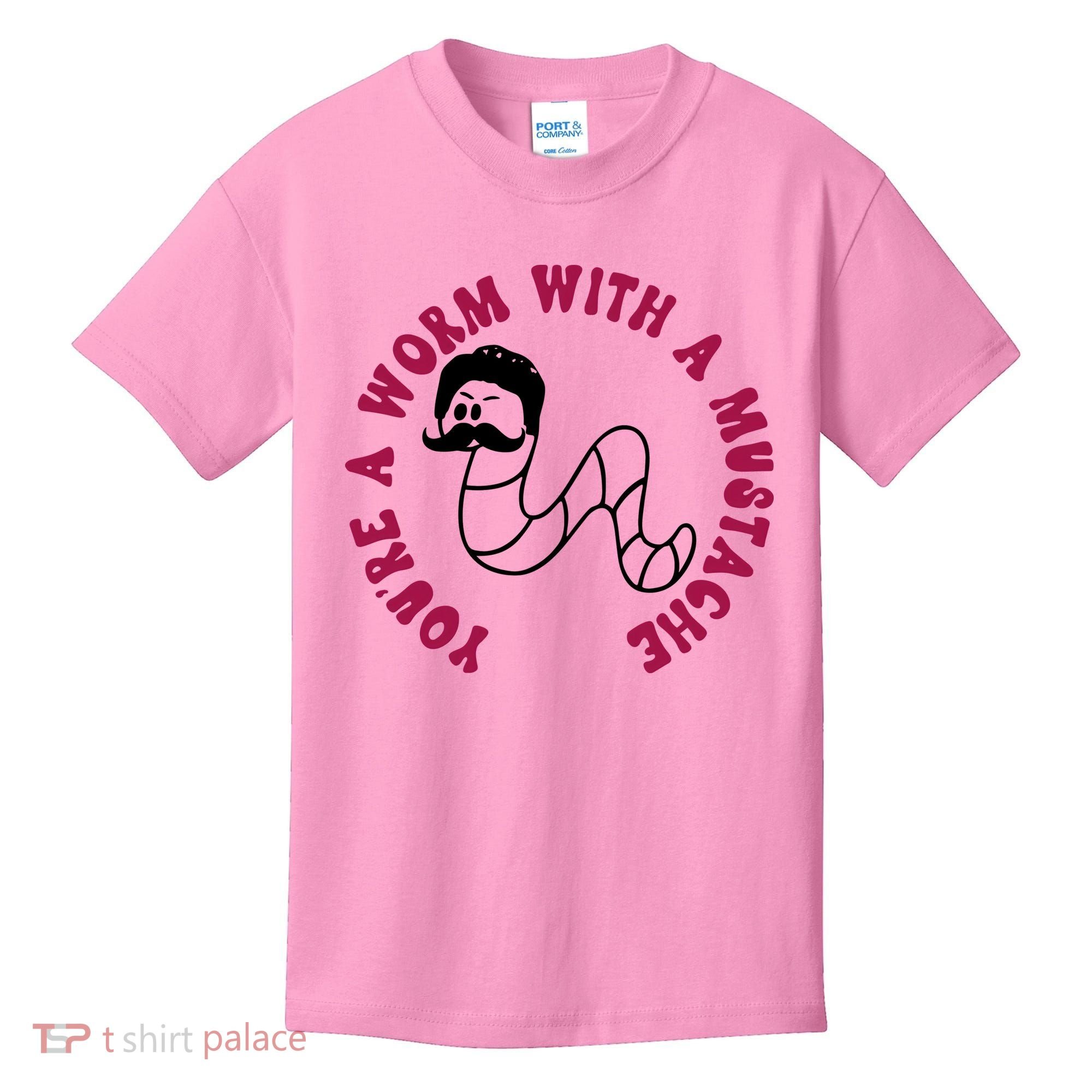 Funny You’re A Worm With A Mustache Meme For Men Women Kids T-Shirt
