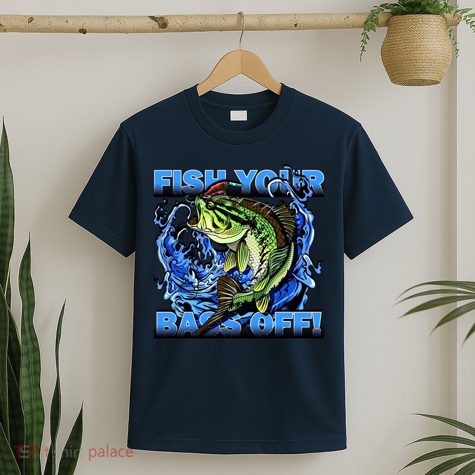 Fish Your Bass Off Funny Fishing T-Shirt