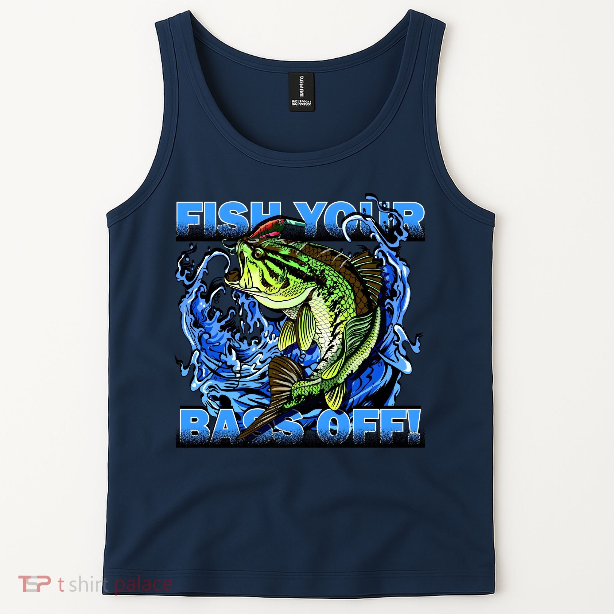 Fish Your Bass Off Funny Fishing Tank Top