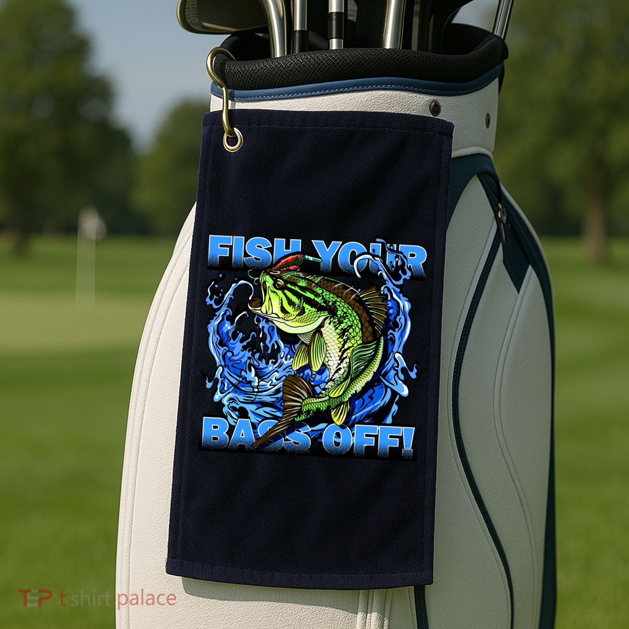 Fish Your Bass Off Funny Fishing Golf Towel